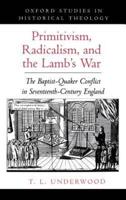 Primitivism, Radicalism, & the Lamb's War