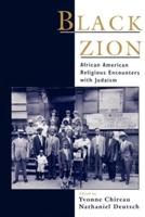 Black Zion: African American Religious Encounters with Judaism