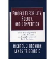 Project Flexibility, Agency, and Competition