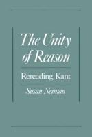 The Unity of Reason: Rereading Kant