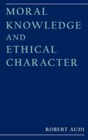 Moral Knowledge and Ethical Character