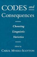 Codes and Consequences: Choosing Linguistic Varieties