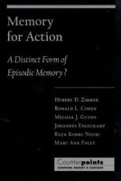 Memory for Action: A Distinct Form of Episodic Memory?