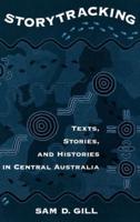 Storytracking: Texts, Stories, and Histories in Central Australia