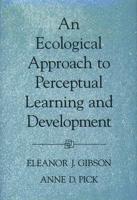 An Ecological Approach to Perceptual Learning and Development