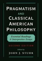 Pragmatism and Classical American Philosophy