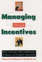 Managing Through Incentives