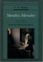 Morality, Mortality. Vol. 1 Death and Whom to Save from It