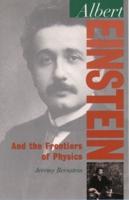 Albert Einstein and the Frontiers of Science