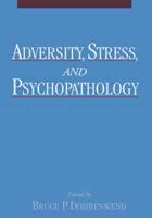 Adversity, Stress, and Psychopathology