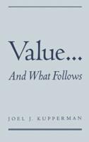 Value... and What Follows