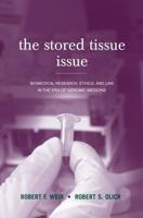 The Stored Tissue Issue: Biomedical Research, Ethics, and Law in the Era of Genomic Medicine