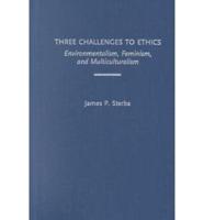 Three Challenges to Ethics