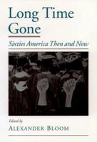 Long Time Gone: Sixties America Then and Now