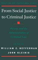 From Social Justice to Criminal Justice: Poverty and the Administration of Criminal Law