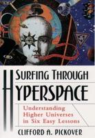 Surfing Through Hyperspace: Understanding Higher Universes in Six Easy Lessons