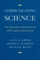 Communicating Science: The Scientific Article from the 17th Century to the Present