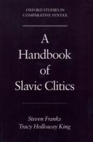 A Handbook of Slavic Clitics