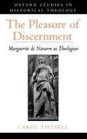 The Pleasure of Discernment: Marguerite de Navarre as Theologian