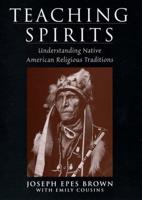 Teaching Spirits: Understanding Native American Religious Traditions