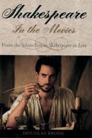 Shakespeare in the Movies: From the Silent Era to Shakespeare in Love