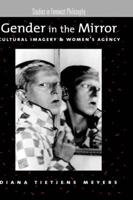 Gender in the Mirror: Cultural Imagery and Women's Agency