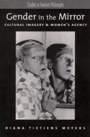 Gender in the Mirror: Cultural Imagery & Women's Agency