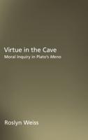 Virtue in the Cave: Moral Inquiry in Plato's Meno