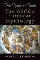 From Olympus to Camelot: The World of European Mythology