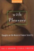 With Pleasure: Thoughts on the Nature of Human Sexuality