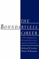 The Boundaryless Career: A New Employment Principle for a New Organizational Era