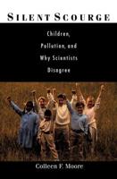 Silent Scourge: Children, Pollution, and Why Scientists Disagree