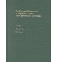 The Strategic Management of Intellectual Capital and Organizational Knowledge