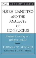 Hsieh Liang-TSO and the Analects of Confucius: Humane Learning as a Religious Quest