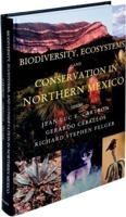 Biodiversity, Ecosystems and Conservation in Northern Mexico