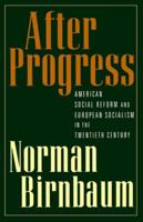 After Progress: American Social Reform and European Socialism in the Twentieth Century
