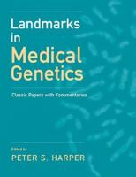 Landmarks in Medical Genetics