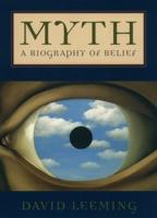 Myth: A Biography of Belief