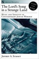 The Lord's Song in a Strange Land: Music & Identity in Contemporary Jewish Worship