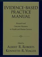 Evidence-Based Practice Manual: Research and Outcome Measures in Health and Human Services