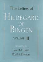 The Letters of Hildegard of Bingen: Volume III