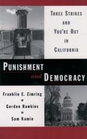 Punishment and Democracy: Three Strikes and You're Out in California