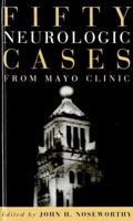 Fifty Neurological Cases from Mayo Clinic