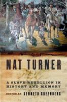 Nat Turner: A Slave Rebellion in History and Memory