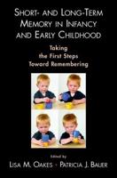 Short-and Long-Term Memory in Infancy and Early Childhood