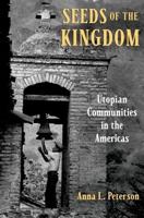 Seeds of the Kingdom: Utopian Communities in the Americas