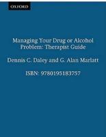 Managing Your Drug or Alcohol Problem: Therapist Guide