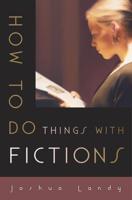 How to Do Things With Fictions