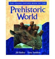 The Young Oxford Book of the Prehistoric World