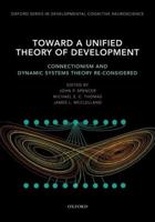 Toward a Unified Theory of Development: Connectionism and Dynamic Systems Theory Re-Considered